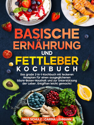 cover image of Basische Ernährung und Fettleber Kochbuch